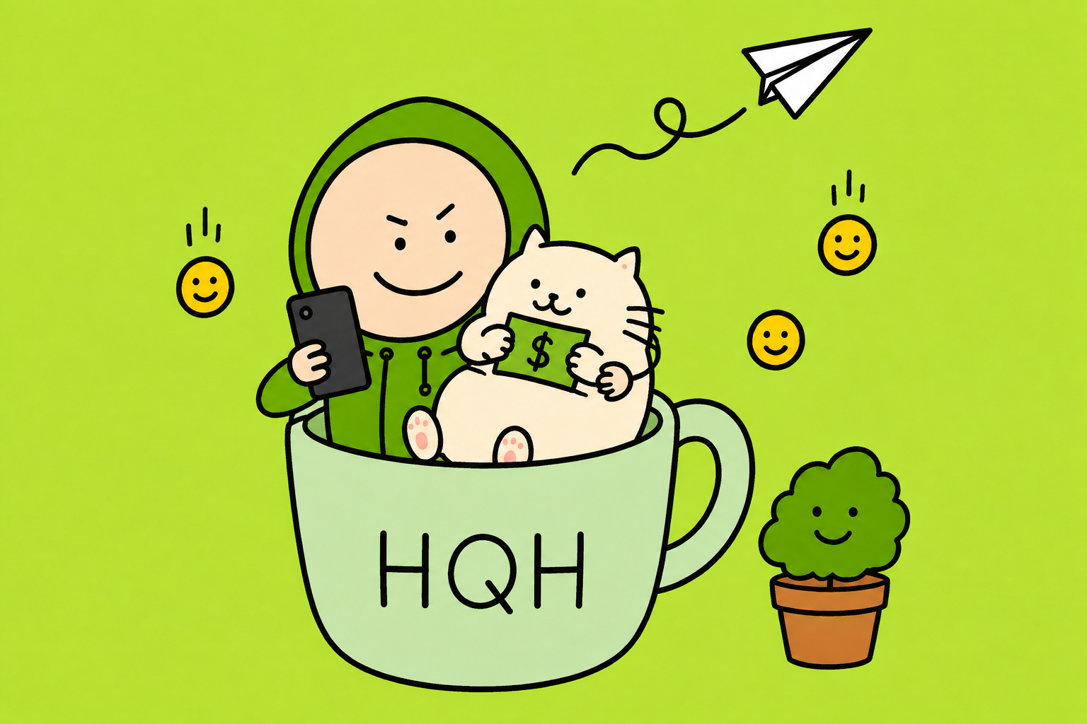 A smiling HQH doodle sits in a giant mug hugging a cash-loving cat, with a paper plane and little shrub nearby.